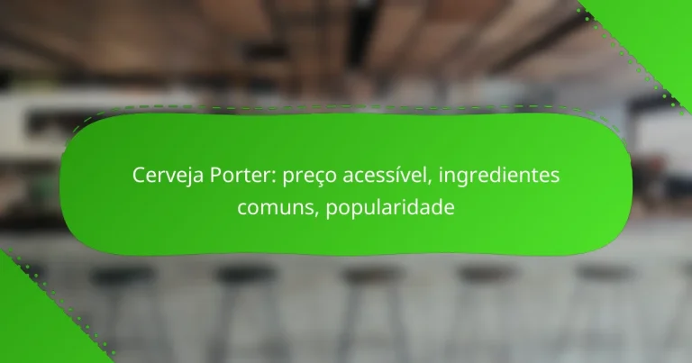 Cerveja Porter: preço acessível, ingredientes comuns, popularidade